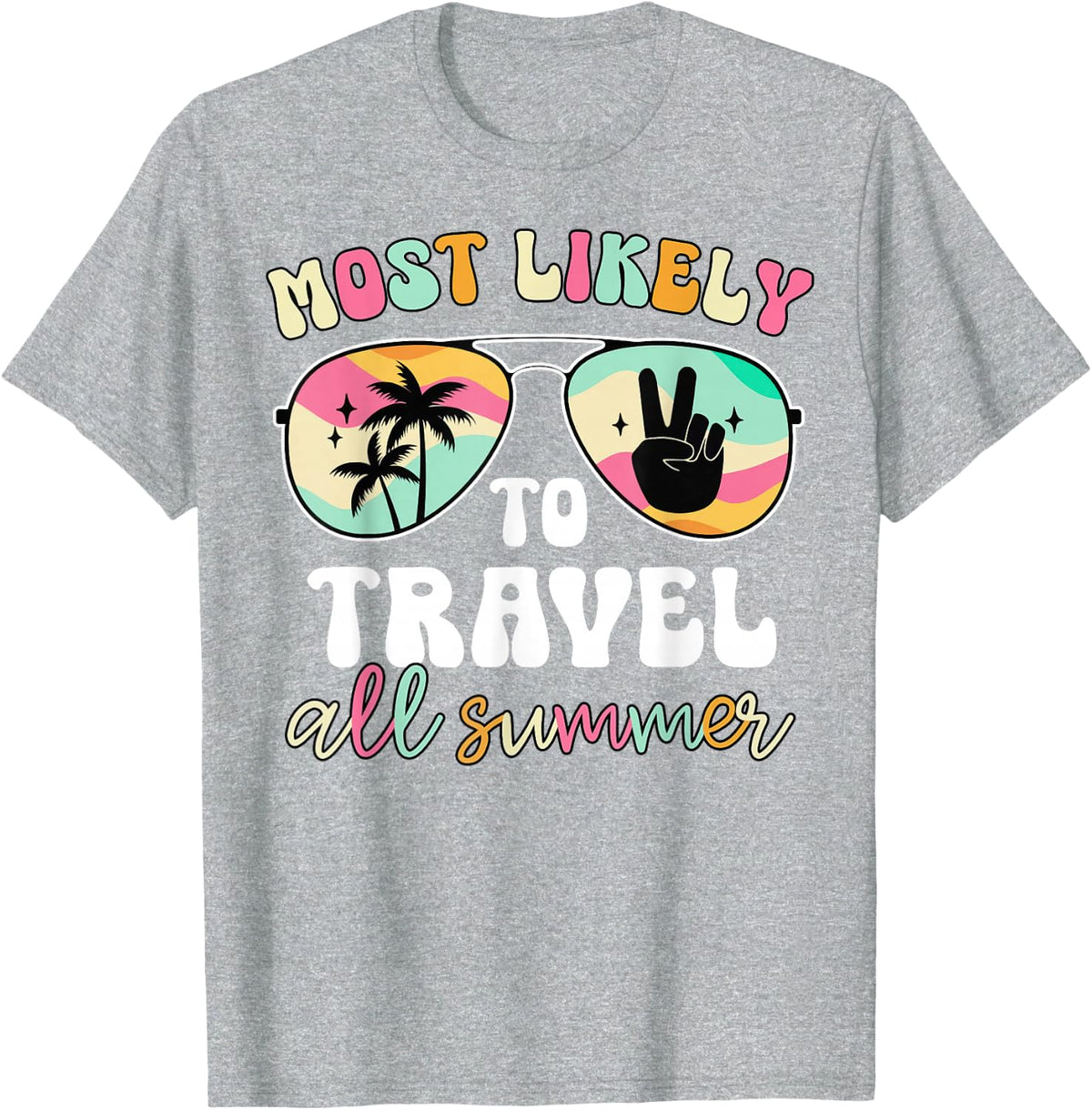 Most Likely To Travel All Summer Teacher Vacation T-Shirt Tee For Men Women Kids - Heather Grey