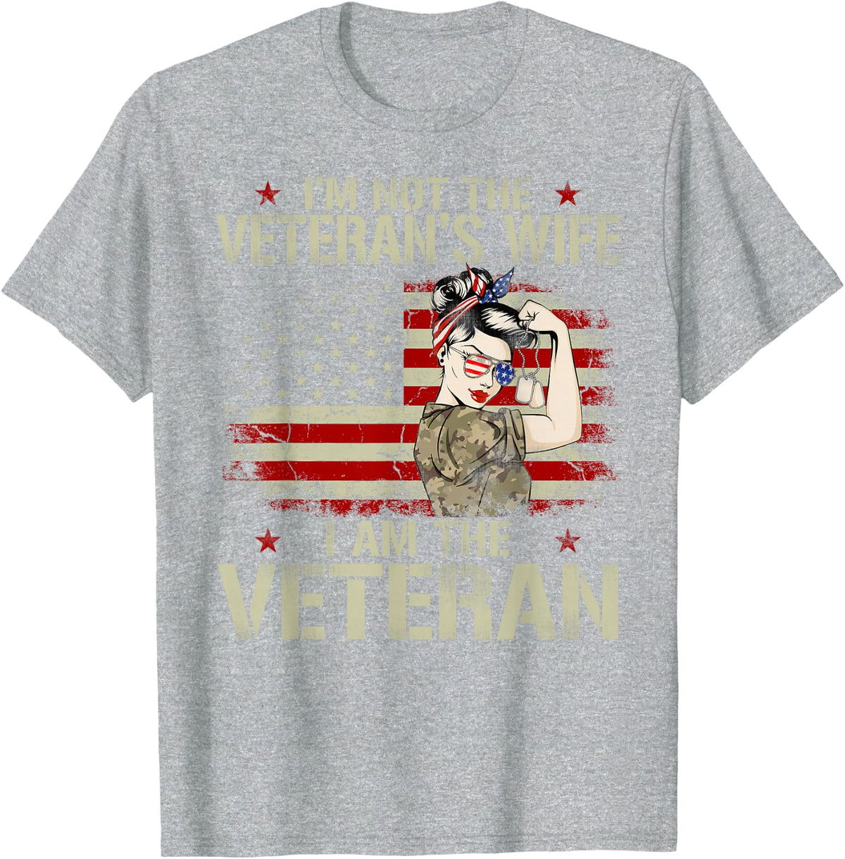I'm not Veteran's Wife I'm Veteran American Flag Gift T-Shirt - Heather Grey