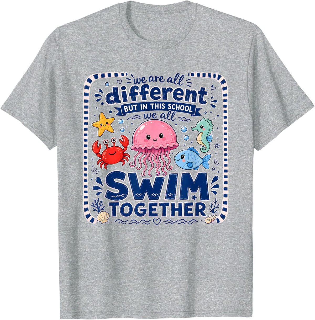 We are Different But in This School We Swim Together T-Shirt - Heather Grey